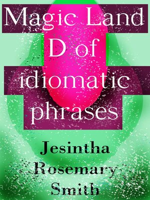 cover image of Magic Land D of idiomatic phrases
